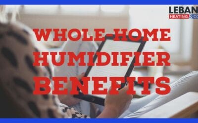 Six Major Benefits of Whole-Home Humidifiers