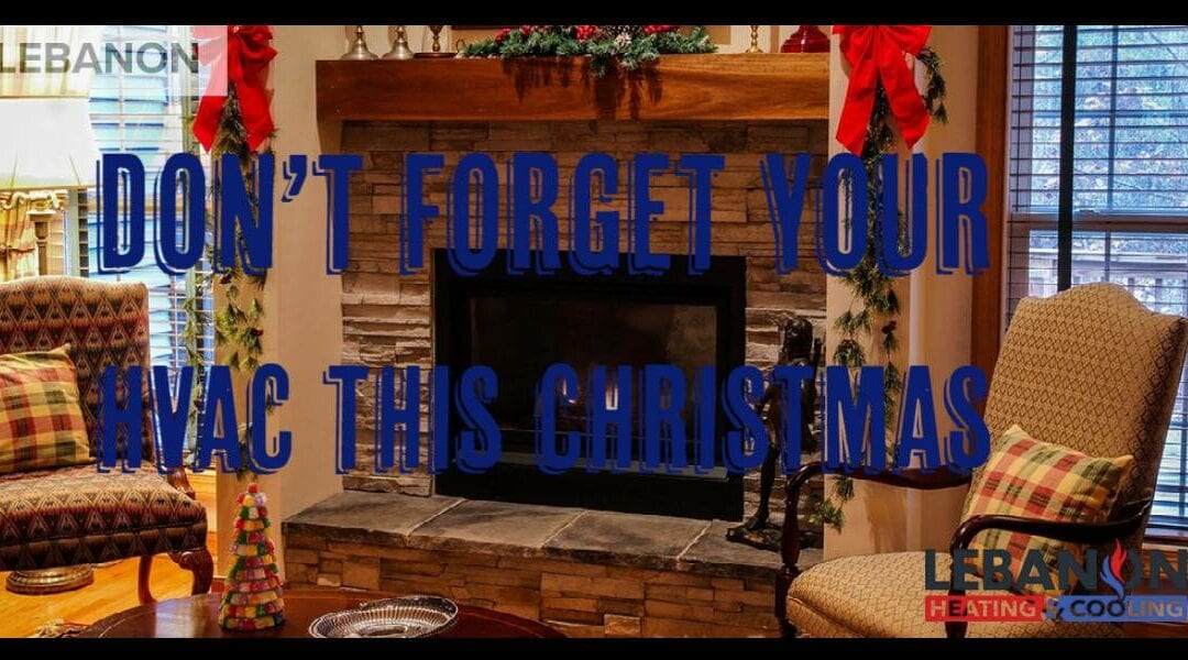 Don’t forget your HVAC system this Christmas!