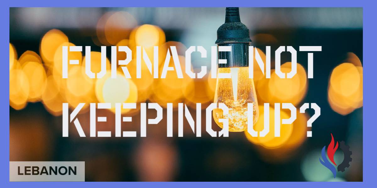 Furnace Not Keeping Up Lebanon