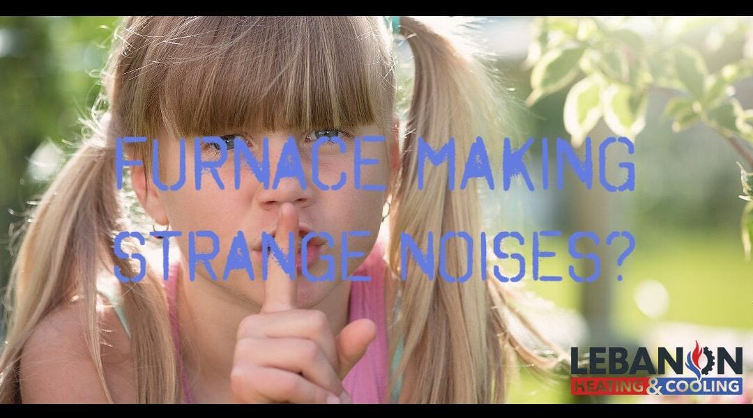 Why is my furnace making funny noises?