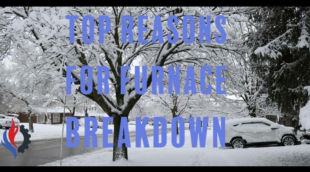 Top Reasons for Furnace Breakdown