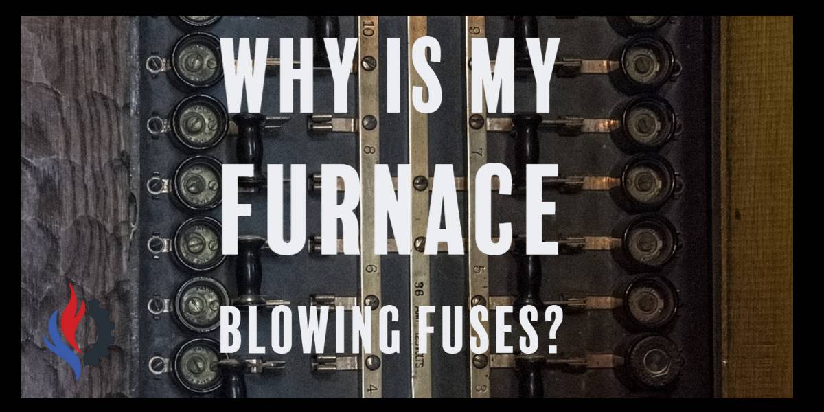 Why Does My Furnace Keep Blowing Fuses? - Lebanon Heating & Cooling Why Do My Ac Fuses Keep Blowing
