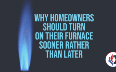 Why Should Homeowners Turn On Their Furnace Sooner Rather Than Later?
