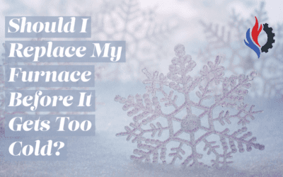 Should I Replace My Furnace Before It Gets Too Cold?