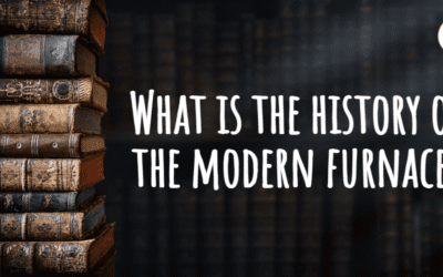 What Is the History of The Modern Furnace?  