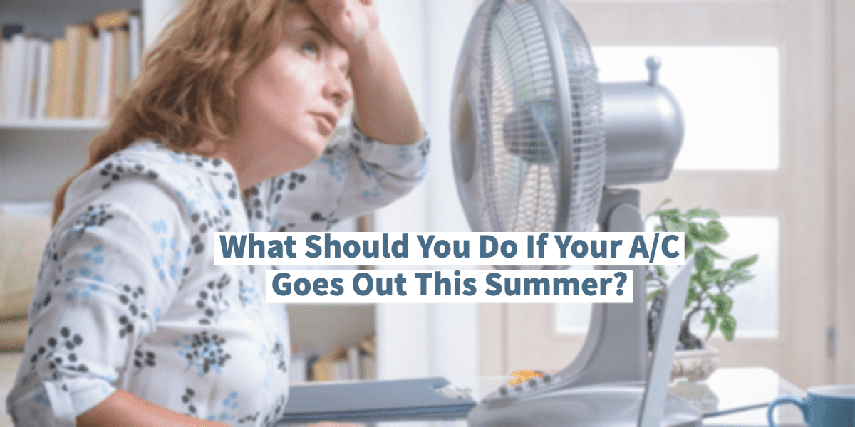 What Should You Do If Your A/C Goes Out This Summer? Lebanon Heating