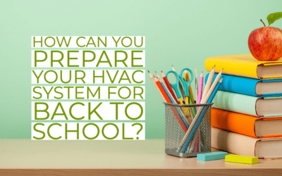 How Can You Prepare Your HVAC System For Back To School?